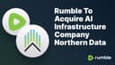 Rumble Acquires GPU Data Center Provider Northern Data